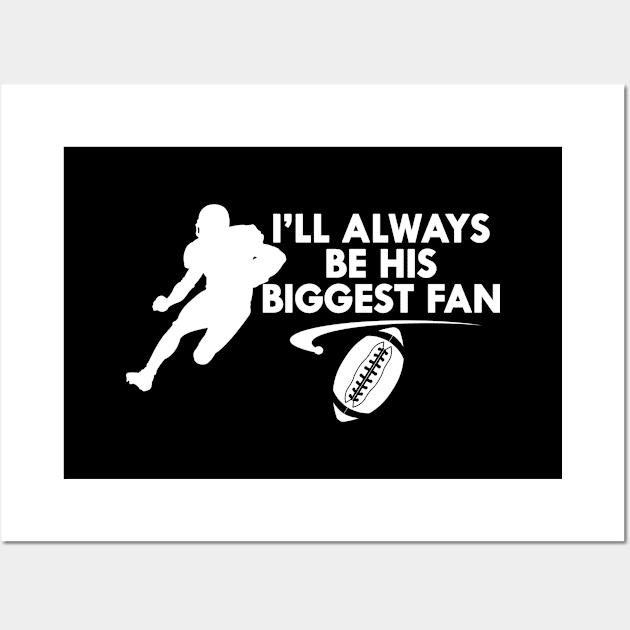 Football fan - I'll always be his biggest fan Wall Art by KC Happy Shop